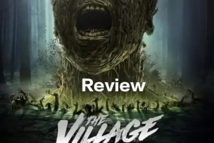 The Village Review - খুনি গ্রামের ভয়ংকর গল্প, একা না দেখাই ভালো !